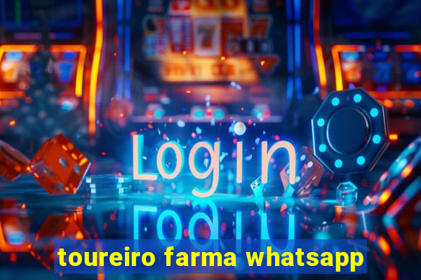 toureiro farma whatsapp